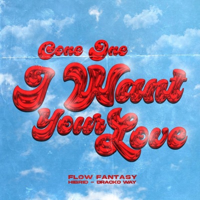 I Want Your Love - Single