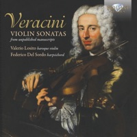 Veracini: Violin Sonatas from Unpublished Manuscripts - Valerio Losito & Federico del Sordo