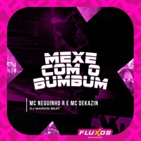 Mexe com o bumbum - Single - MC Neguinho R, MC Dekazin & DJ MARKIN BEAT