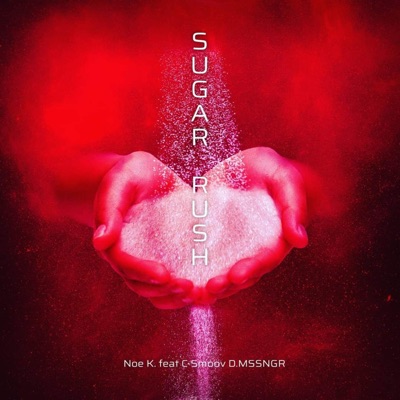 Sugar Rush (feat. C-Smoov & Noe K.) - Single