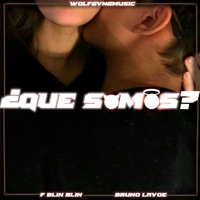 ¿QUÉ SOMOS? (feat. Bruno Lavoe) - Single - F Blin-Blin