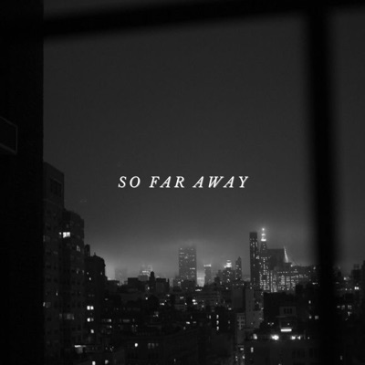 SO FAR AWAY (feat. joshwithoutc) - Single