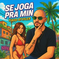 Se Joga pra Min - Single - Tiago Styfler