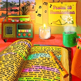 Psalm 18 Rumination Let