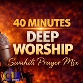 40 Min. Deep Swahili Worship Songs