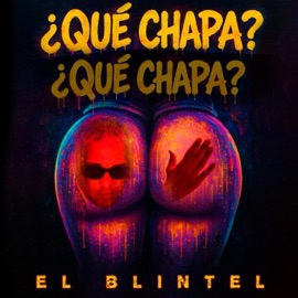 Que Chapa (feat. El Blintel) Papi jotax