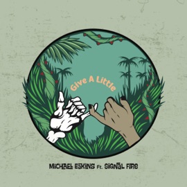 Give A Little (feat. Signal Fire) Michael Eakins