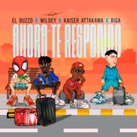 Ahora te respondo - Single - RIGA, El Buzo, Wildey & Kaiser Attakawa