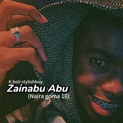 Zainabu abu (Naira goma 10) - Single