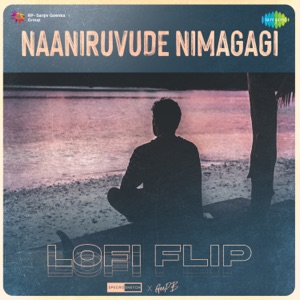 Naaniruvude Nimagagi (Lofi Flip)