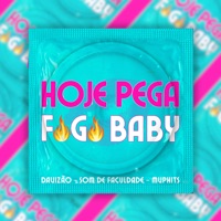 Hoje Pega Fogo Baby - Single - Davizão, Som de Faculdade & MVP Hits