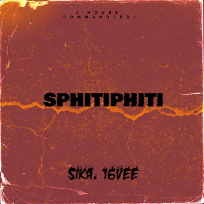 Sphitiphiti (feat. 16vee) - Single