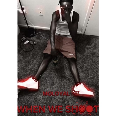When we shoot (feat. Mo Loyal) - Single