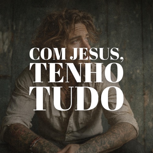 Com Jesus, Tenho Tudo