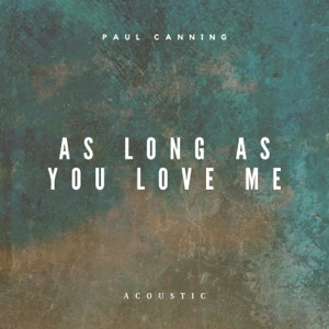 As Long As You Love Me (Acoustic) - Single