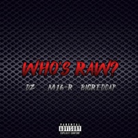 Who's Raw? - Single - DZ, Bigredcap & M16-R