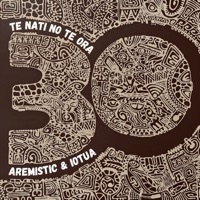 Te Nati No Te Ora - Single - Aremistic & Iotua