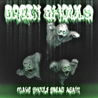 MAKE GHOULS GREAT AGAIN - GREEN GHOULS