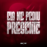 Ela Me Pediu Presente - Single - DJ Idk, MC DDSV & MC CAROL 011