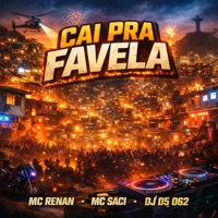 Cai Pra Favela (feat. MC Saci & Mc Renan) - Single - DJ D5 062