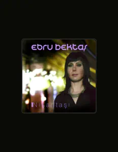 Ebru Bektaş을(를) 듣고, 뮤직 비디오를 보고, 약력을 읽고, 투어 일정 등을 확인하세요!