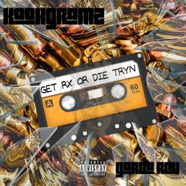 GET RX OR DIE TRYN (feat. Gordo RCU) Kook Gramz