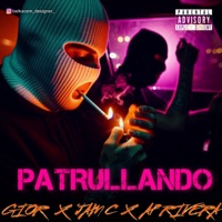 Patrullando (feat. JamC & Ap Rivera) - Single - Gior