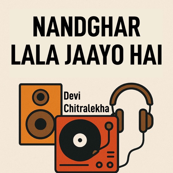 Nandghar Lala Jaayo Hai