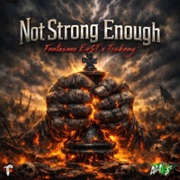 Not Strong Enough! (feat. Toskany) - Single - Fantasma Ea$t