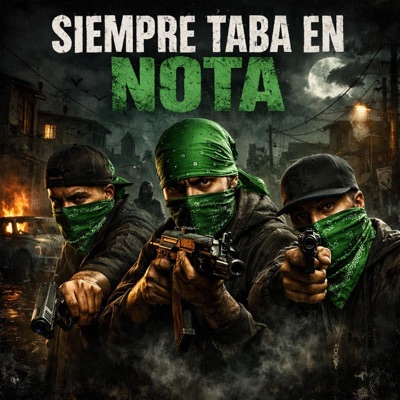 Siempre Taba En Nota (feat. Labrega, Demonio & Taylon Tu Dike Dike) - Single