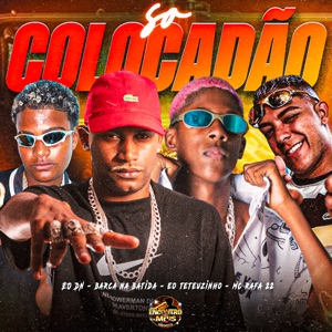Só Colocadão (feat. MC Rafa 22)