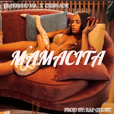 Mamasita (feat. Fersho Ma, Criss Adr & Rap Ghost) - Single