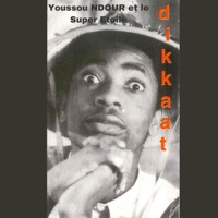 Dikkaat - Youssou N'Dour & Super Etoile de Dakar