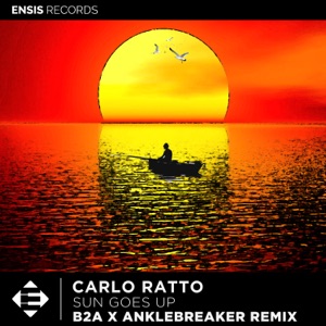 Sun Goes Up (B2A x Anklebreaker Remix) - Single