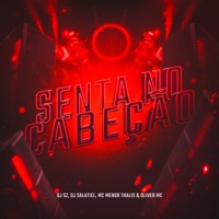 Senta no Cabeção - Single - Mc Menor Thalis & Mc Oliver7