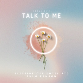 Talk to Me (feat. RTD. & Cee Emtee) Noble city, Blesside & Shlm Ramson