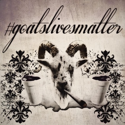 #GOATSLIVESMATTER - EP