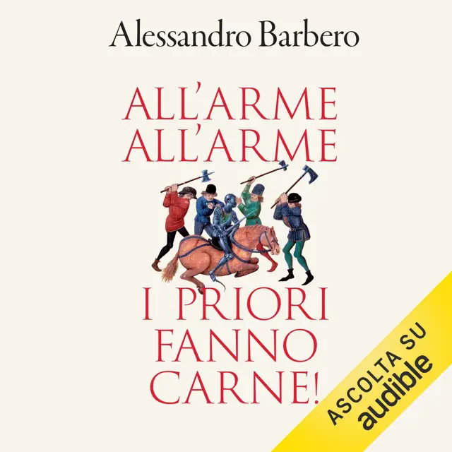 All'arme! All'arme! I priori fanno carne!