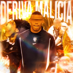 DERIVA MALÍCIA (Slowed)