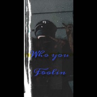 Who you foolin - Single - Lunatik