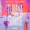 Tijuana Sunrise - Single