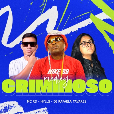 Song - Medley Criminoso (ORIGINAL) - Hylls, Mc Rd & Dj Rafaela Tavares