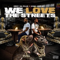 WE LOVE THE STREETS (feat. KING JIZZLE) - Single - Oboy Da Plug