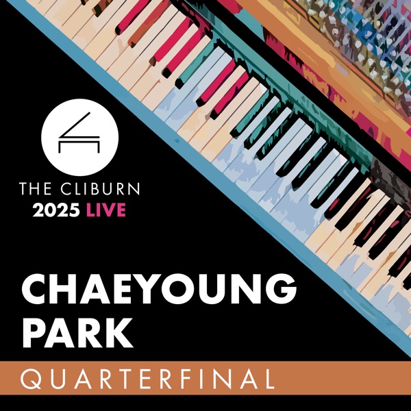 2025 Cliburn Competition: Chaeyoung Park - Quarterfinal Round (Live)