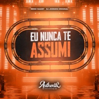 Eu Nunca Te Assumi - Single - DJ JHONZIN ORIGINAL & Meno Saaint