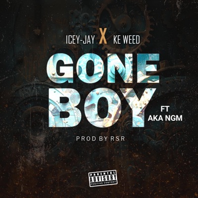 Gone Boy (feat. Ke WeeD & Aka Ngm) - Single
