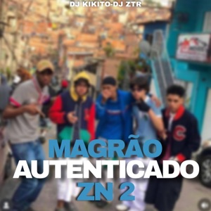 Magrão Autenticadoo Zn 2 (feat. Dj Ztr)