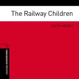 The Railway Children (Adaptation): Oxford Bookworms Library