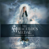 The Miraculous Medal: Pendant of Power (Unabridged) - Christine Watkins