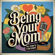 Being your mom - The Lyrical Lanterns
